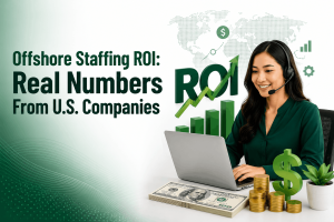 Offshore Staffing ROI: Real Numbers From U.S. Companies