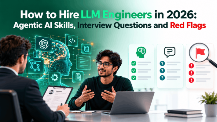 Hiring LLM Engineers in 2026